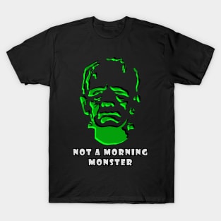 Frankenstein Not A Morning Monster T-Shirt